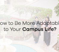 How to Be More Adaptable to Your Campus Life?